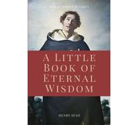 Henry Suso A Little Book of Eternal Wisdom (Tascabile)