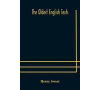 Henry Sweet The Oldest English Texts (Tascabile)