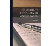 Henry Sweet The Student's Dictionary Of Anglo-saxon (Tascabile)