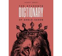Henry Sweet The Students Dictionary of Anglo-Saxon (Tascabile)