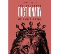 Henry Sweet The Students Dictionary of Anglo-Saxon (Tascabile)