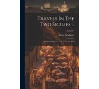 Henry Swinburne Travels In The Two Sicilies ... (Tascabile)