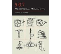 Henry T Brown 507 Mechanical Movements (Tascabile)