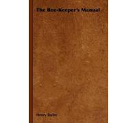 Henry Taylor The Bee-Keeper's Manual (Copertina rigida)