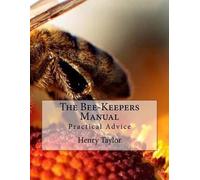 Henry Taylor The Bee-Keepers Manual (Tascabile)