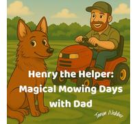 Henry the Helper: Magical Mowing Days with Dad