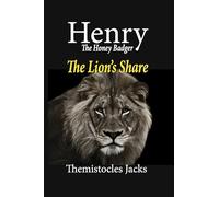 Henry - The Honey Badger the Lion's Share