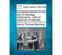 Henry Thomas Bann A Concise Treatise on the Law of Marriage Settleme (Tascabile)