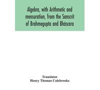 Henry Thomas Co Algebra, with Arithmetic and mensuration, from the S (Tascabile)