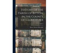 Henry Thomas El History of the Parish of Bitton, in the Count (Copertina rigida)
