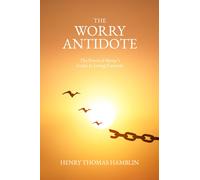 Henry Thomas Hamblin Noel Raine John Delafield The Worry Antidote (Tascabile)