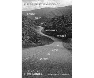 Henry Threadgill Brent Hayes Edwards Easily Slip into Another World (Tascabile)