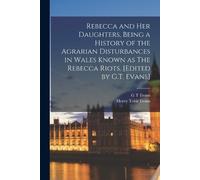 Henry Tobit Eva Rebecca and her Daughters, Being a History of the Ag (Tascabile)