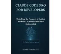 Henry V Primeaux Claude Code Pro for Developers (Tascabile)