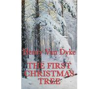 Henry Van Dyke The First Christmas Tree (Copertina rigida)