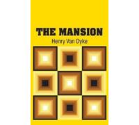 Henry Van Dyke The Mansion (Copertina rigida)