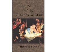 Henry Van Dyke The Story of the Other Wise Man (Copertina rigida)
