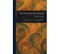 Henry Van Dyke The Valley of Vision (Copertina rigida)