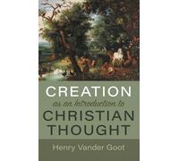 Henry Vander Go Creation as an Introduction to Christian Thou (Copertina rigida)