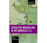Henry Veltmeyer Extractive Imperialism In The Americas: Capitalism's (Tascabile)