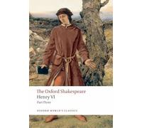 The Henry VI: The Qxford Shakespeare: Part 3 (Oxford World's Classics)
