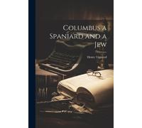 Henry Vignaud Columbus a Spaniard and a Jew (Tascabile)