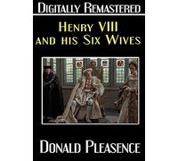 Henry VIII and His Six Wives ¨C Digitally Remastered by Keith Michell