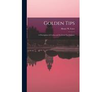 Henry W. (Henry William) b. 1854 Cave Golden Tips (Copertina rigida)