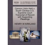 Henry W Kirklan Cannon (John Hall) V. South Carolina U.S. Supreme Co (Tascabile)