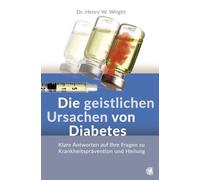 Henry W. Wright Die geistlichen Ursachen von Diabetes: Klare Antwort (Tascabile)