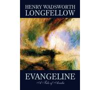 Henry Wadsworth Evangeline by Henry Wadsworth Longfellow, Fiction, C (Tascabile)