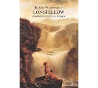 Henry Wadsworth Lo The Complete Poetical Works of Henry Wadsworth Lo (Tascabile)