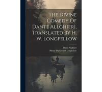 Henry Wadsworth Long The Divine Comedy Of Dante Allghieri, Translat (Tascabile)