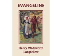 Henry Wadsworth Longfellow Evangeline (Yesterday's Classics) (Tascabile)