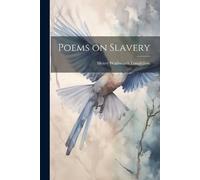 Henry Wadsworth Longfellow Poems on Slavery (Tascabile)