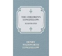 Henry Wadsworth Longfellow The Children's Longfellow (Tascabile)