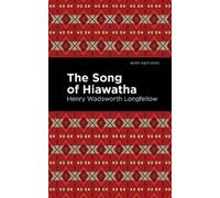 Henry Wadsworth Longfellow The Song Of Hiawatha (Copertina rigida) Mint Editions
