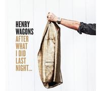 Henry Wagons After What I Did Last Night ... (CD)