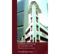 Henry Wai-Chung Yeung Chinese Capitalism in a Global Era (Tascabile)