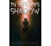 Henry Walker In Jupiter's Shadow (Copertina rigida)