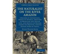 Henry Walter Bates The Naturalist on the River Amazon (Tascabile)