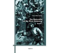 Henry Walter Bates The Naturalist on the River Amazons (Tascabile)