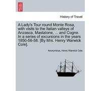 Henry Warwick C A Lady's Tour Round Monte Rosa, with Visits to the I (Tascabile)
