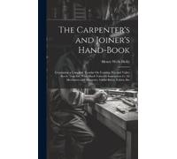 Henry Wells Holly The Carpenter's and Joiner's Hand-Book (Copertina rigida)