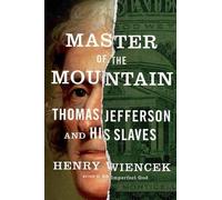 Henry Wiencek Master of the Mountain (Tascabile)