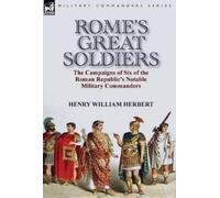 Henry William Herbert Rome's Great Soldiers (Copertina rigida)