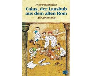 Henry Winterfel Caius, der Lausbub aus dem alten Rom: Alle Ab (Copertina rigida)