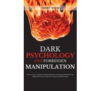 Henry Wood Dark Psychology and Forbidden Manipulation (Copertina rigida)