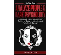 Henry Wood How to Analyze People & Dark Psychology (Copertina rigida)