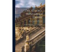 Henry Worms De The Austro-Hungarian Empire: A Political Sket (Copertina rigida)